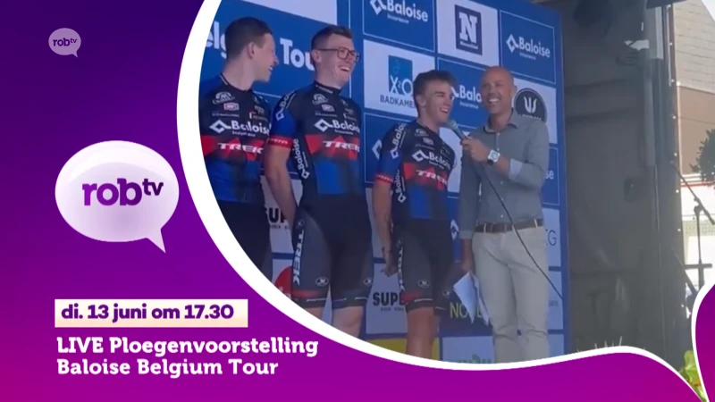 LIVE 17.30u: Ploegenvoorstelling Baloise Belgium Tour op ROBtv